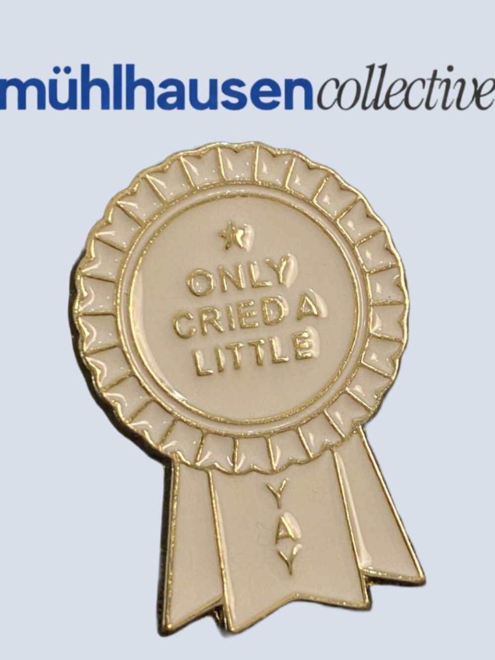 mühlhausen collective Enamel Award Pin - Cream & Gold "Only Cried a Little"